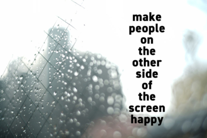 画面の向こう側にいる人を幸せにすることを考える